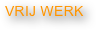 VRIJ WERK
